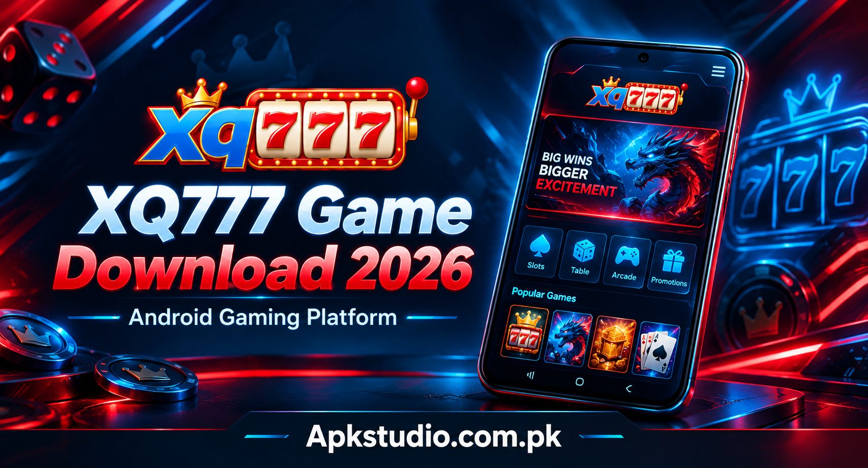 A premium dark navy gaming banner with vibrant blue and red neon lighting. The XQ777 logo appears prominently on the left alongside the headline “XQ777 Game Download 2026” and supporting text “Android Gaming Platform.” On the right, a modern smartphone displays a fictional XQ777 gaming interface with colorful game icons and dragon-themed artwork. Gaming elements such as dice, coins, crowns, and glowing 777 graphics add depth to the composition. “Apkstudio.com.pk” is displayed in bold white typography at the bottom center.