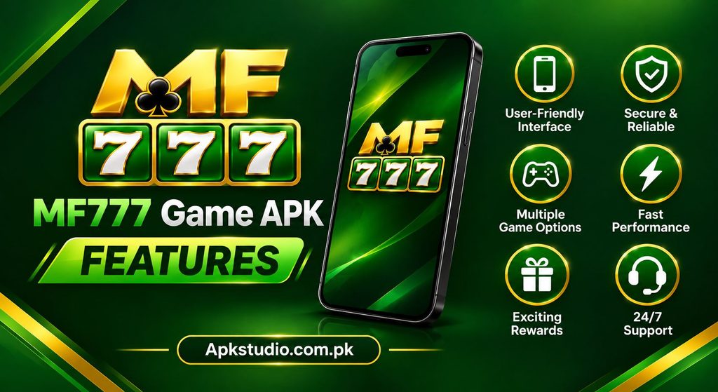 MF777 Game APK features banner showing the MF777 logo, mobile app interface, user-friendly design, secure access, multiple game options, fast performance, rewards, 24/7 support, and Apkstudio.com.pk.